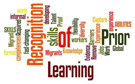 Recognition of Prior Learning (RPL) -The What, How and Why.